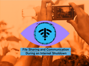 File Sharing and Communications During an Internet Shutdown