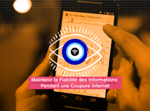 Maintenir la Fiabilité des Informations pendant une Coupure Internet