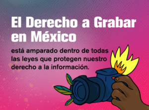 Preguntas y Respuestas sobre el Derecho a Grabar en México