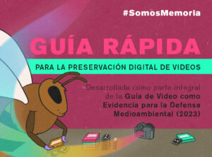 GUÍA RÁPIDA PARA LA PRESERVACIÓN DIGITAL DE VIDEOS