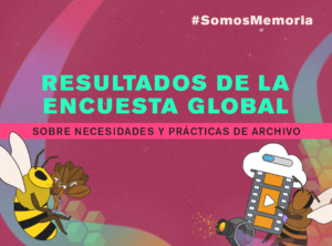 RESULTADOS DE LA ENCUESTA GLOBAL SOBRE NECESIDADES Y PRÁCTICAS DE ARCHIVO
