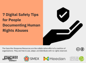 7 Digital safety tips for people documenting Human Rights abuses
