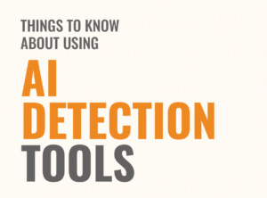 Things to know before using AI detection tools